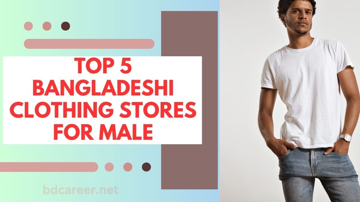 Top 5 Bangladeshi Clothing Stores for Male