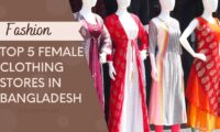 Top 5 Female Clothing Stores in Bangladesh