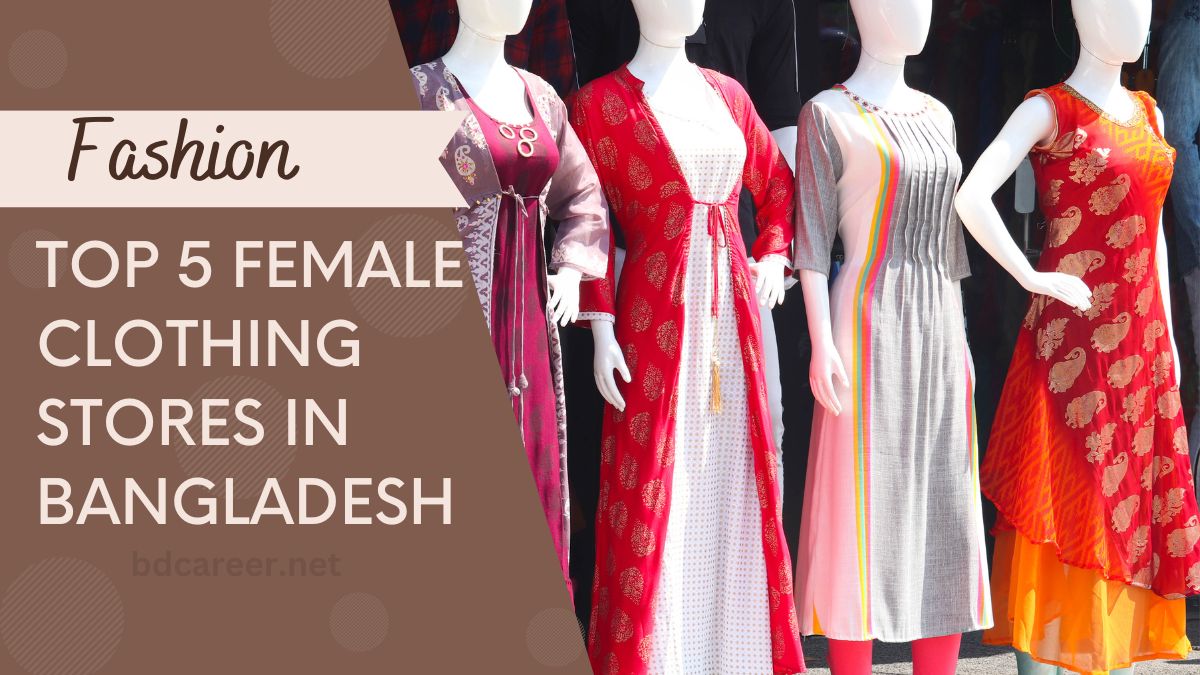 Top 5 Female Clothing Stores in Bangladesh