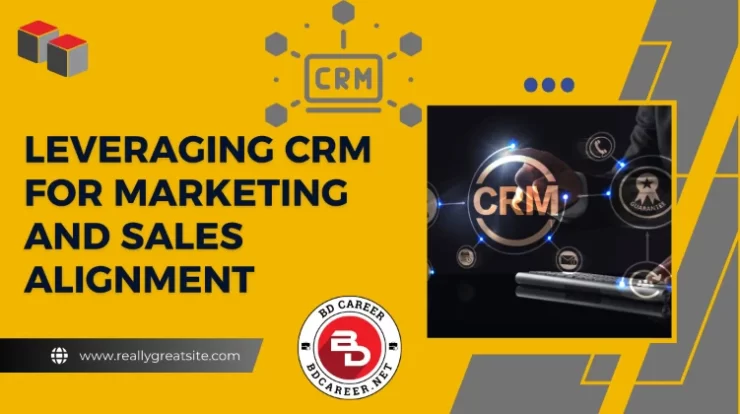 Leveraging CRM for Marketing and Sales Alignment