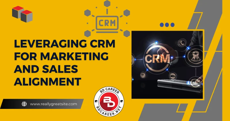 Leveraging CRM for Marketing and Sales Alignment