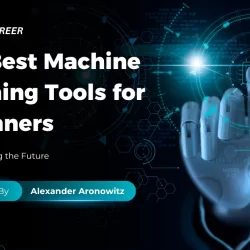 The Best Machine Learning Tools for Beginners